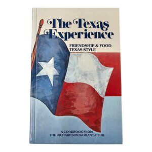 The Texas Experience Friendship & Food Texas Style Richardson Woman's Club 1994